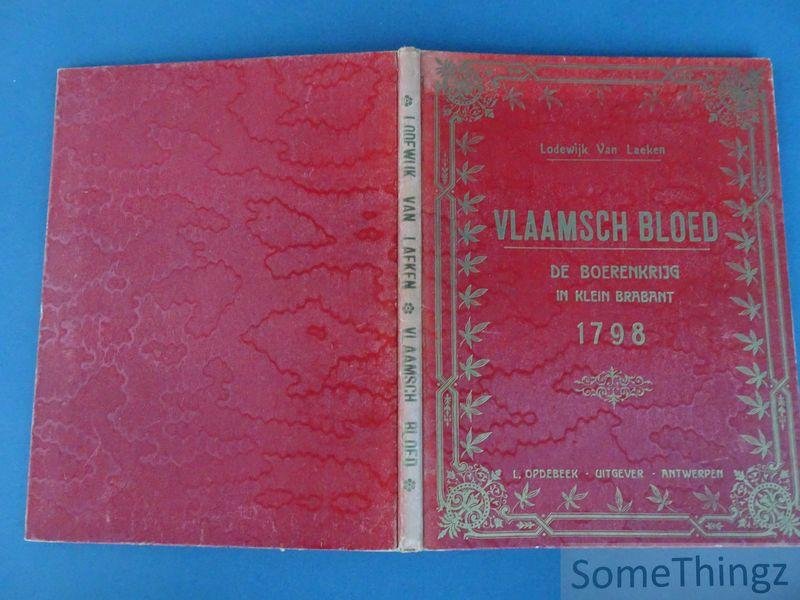 Van Laeken, Lodewijk [Opdebeek, Lode] - Vlaamsch bloed. De Boerenkrijg in Klein Brabant 1798.