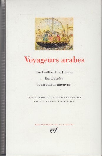 Fadlan, Ibn Jubayr, Ibn Battuta, Ibn - Voyageurs arabes.