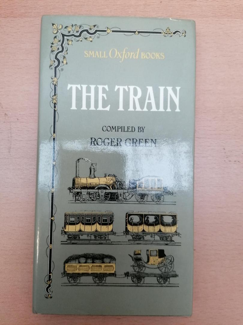 Green, Roger - The Train ; Small Oxford Books