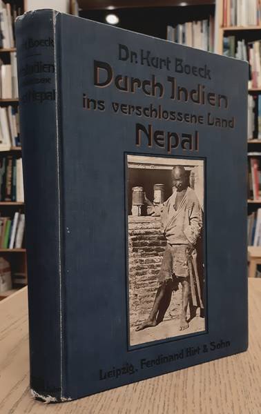 BOECK, KURT. - Durch Indien ins verschlossene Land Nepal, Ethnographische und photographische Studienblätter.