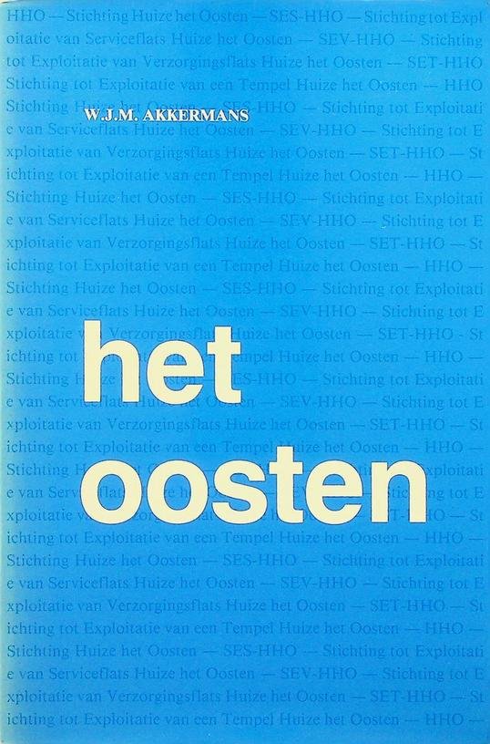 Akkermans, W.J.M. - Het oosten, een huis - een tehuis, 1955 - 1990