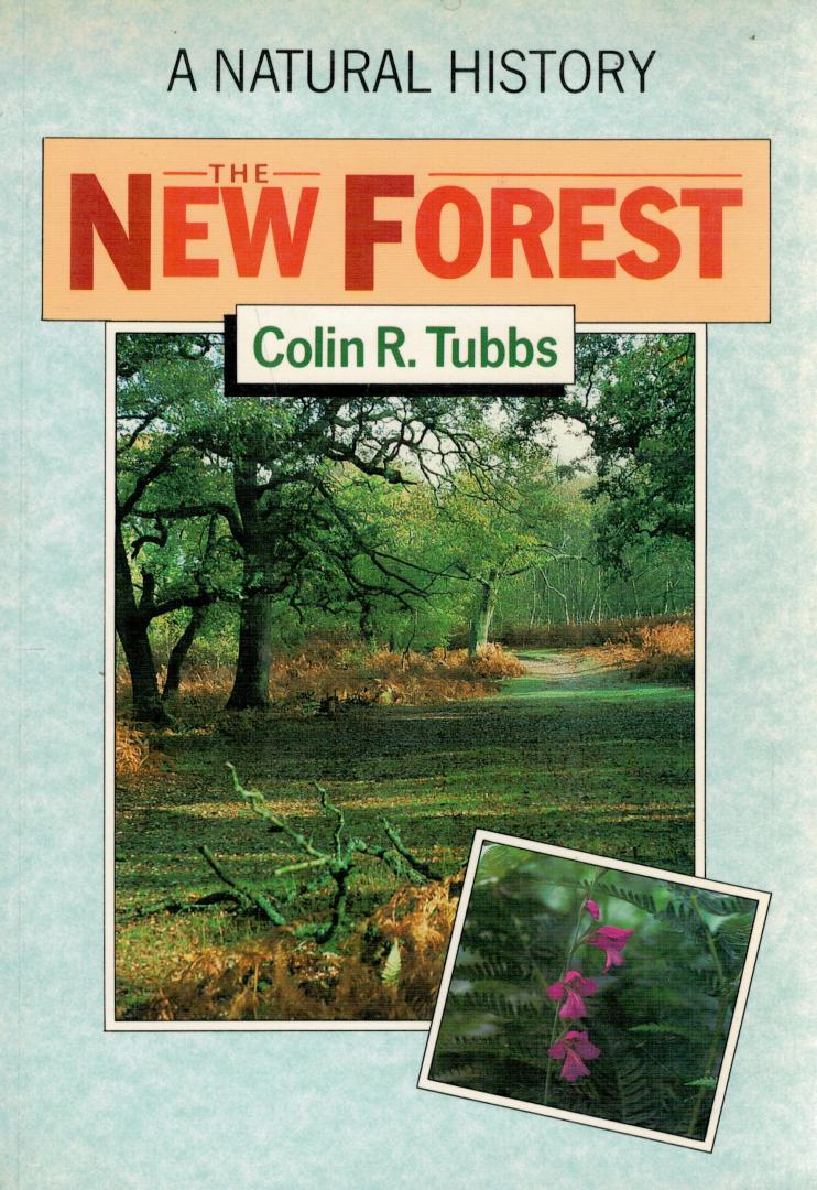 Tubbs, Colin R. - A Natural History / The New Forrest