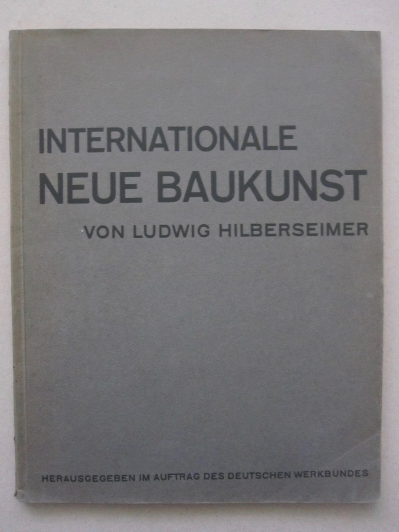 Ludwig Hilberseimer - Internationale Neue Baukunst (Baubücher Band 2)