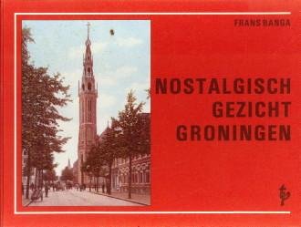 BANGA, FRANS - Nostalgisch gezicht Groningen