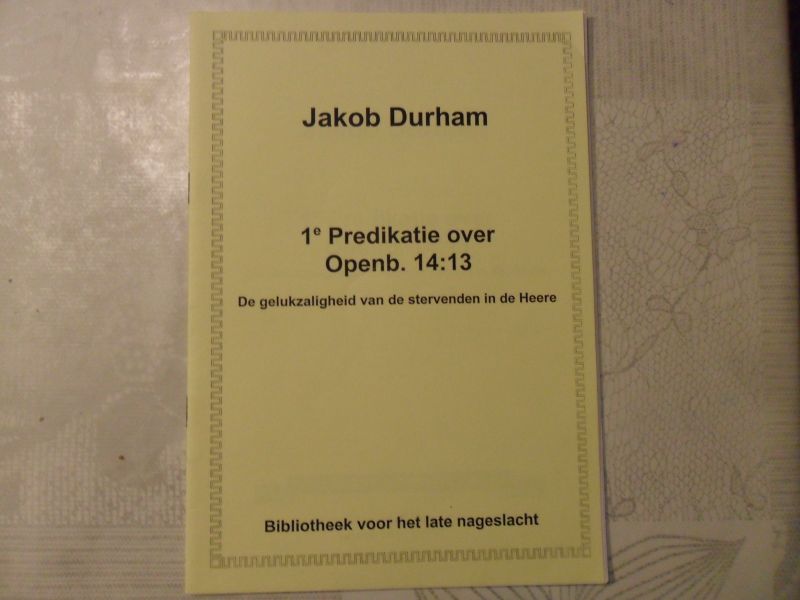 Durham Jakob - 1e predikatie over Openb. 14:13