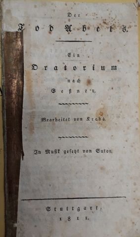 Sutor, Wilhelm: - [Libretto] Der Tod Abels. Ein Oratorium nach Gessner. Bearbeitet von Krebs