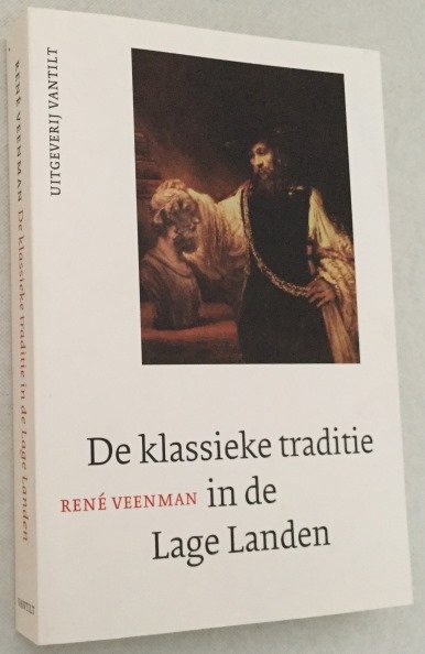 Veenman, René, - De klassieke traditie in de Lage Landen.