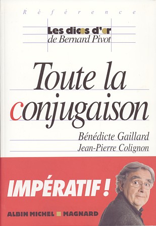 Gaillard, Benedicte / Colignon, Jean-Pierre - Toute la conjugaison
