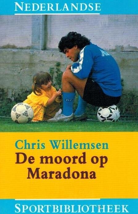 WILLEMSEN, Chris - De moord op Maradona