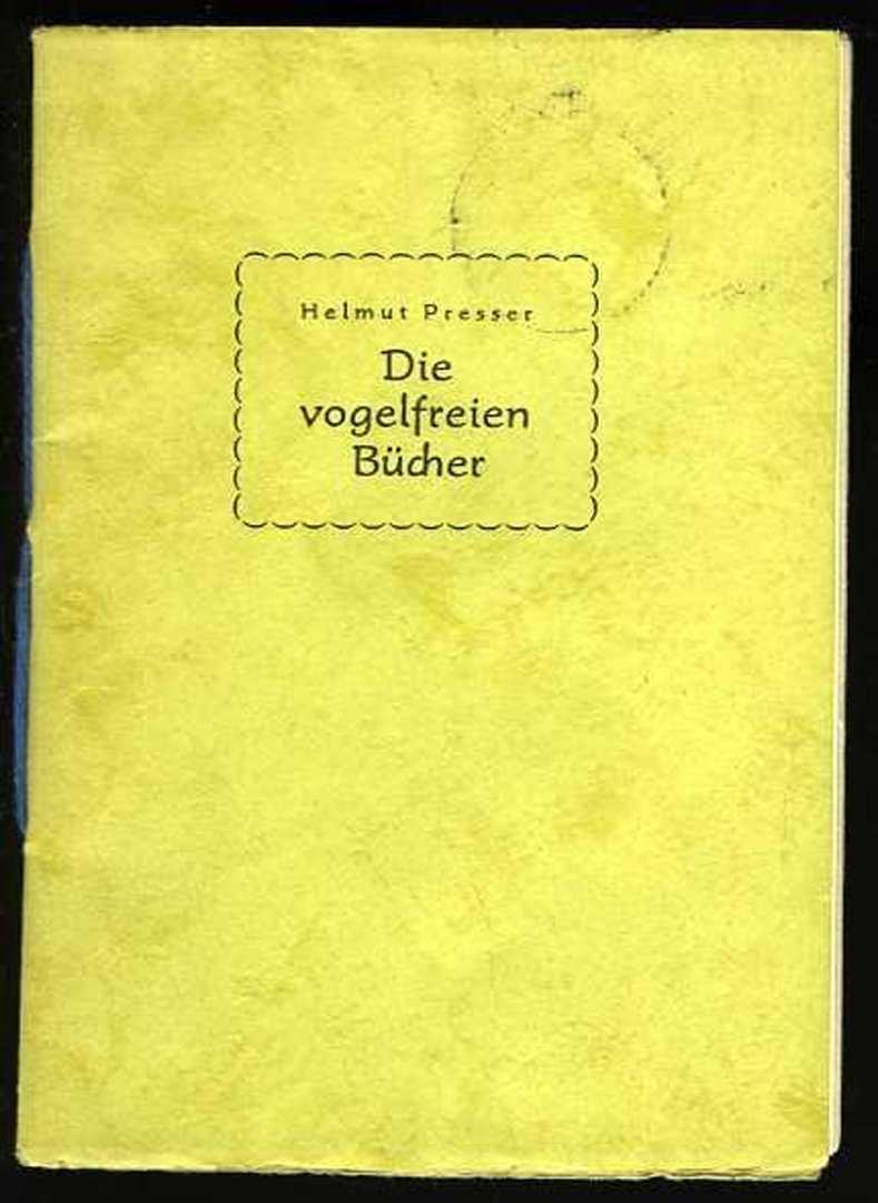 PRESSER, Helmut - Die vogelfreien Bücher