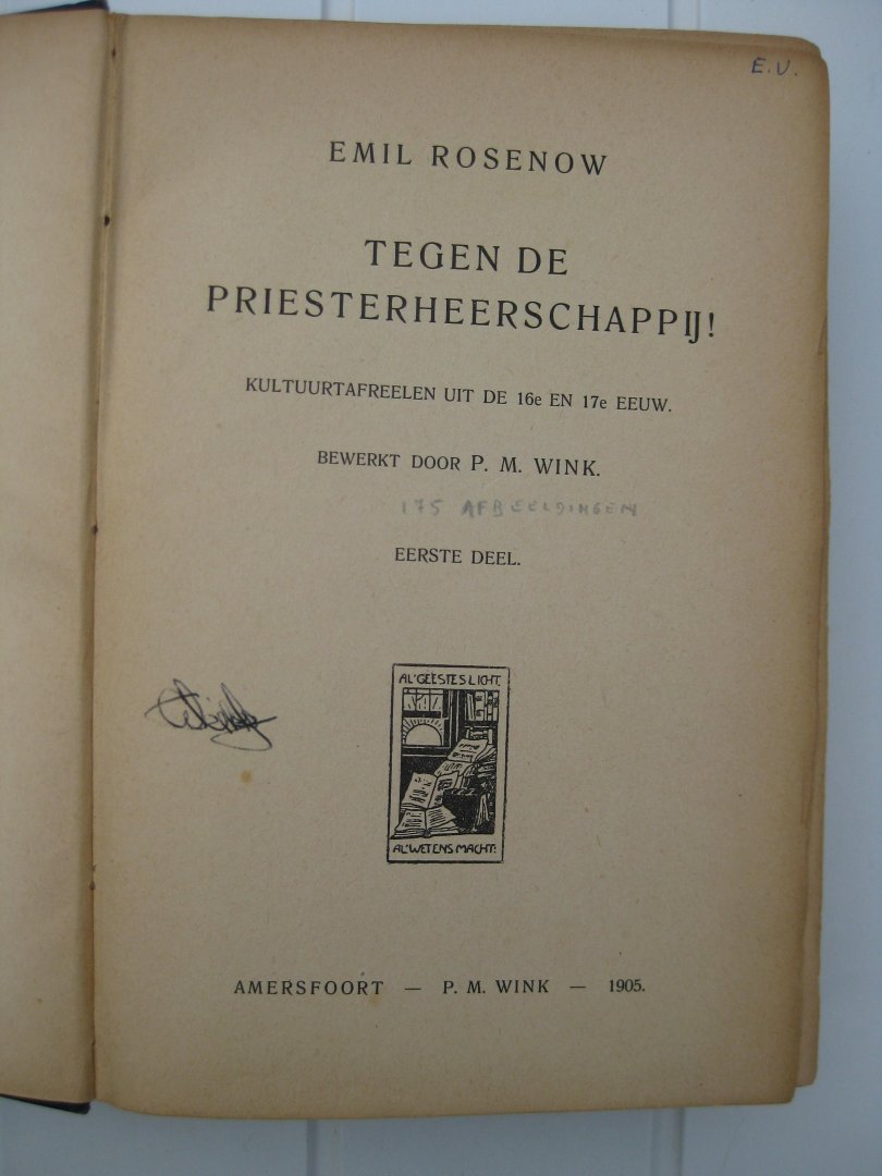 Rosenow, Emil - Tegen de priesterheerschapij! Kultuurtafereelen uit de 16e en 17e eeuw. Bewerkt door P.M. Wink. Eerste, tweede en derde deel.