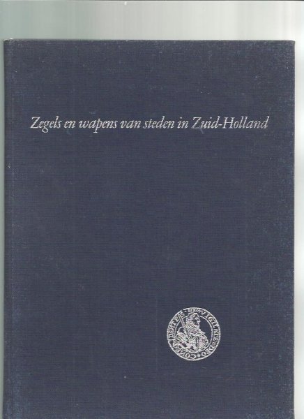 Leemans-Prins, Elisabeth C.M. - Zegels en wapens van steden in Zuid Holland