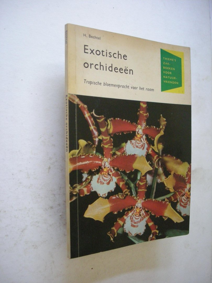 Bechtel, H. / Duiven, Mart.vert. - Exotische orchideeen. Tropische bloemenpracht voor het raam