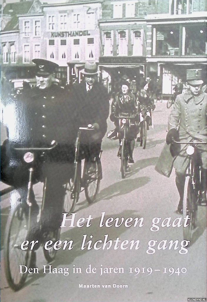 Doorn, Maarten van - Het leven gaat er een lichten gang. Den Haag In De Jaren 1919-1940