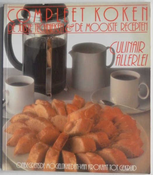 Tulleken Kit van, Gestel Jan van e.a. - Compleet Koken De juiste technieken & mooiste recepten Culinair allerlei