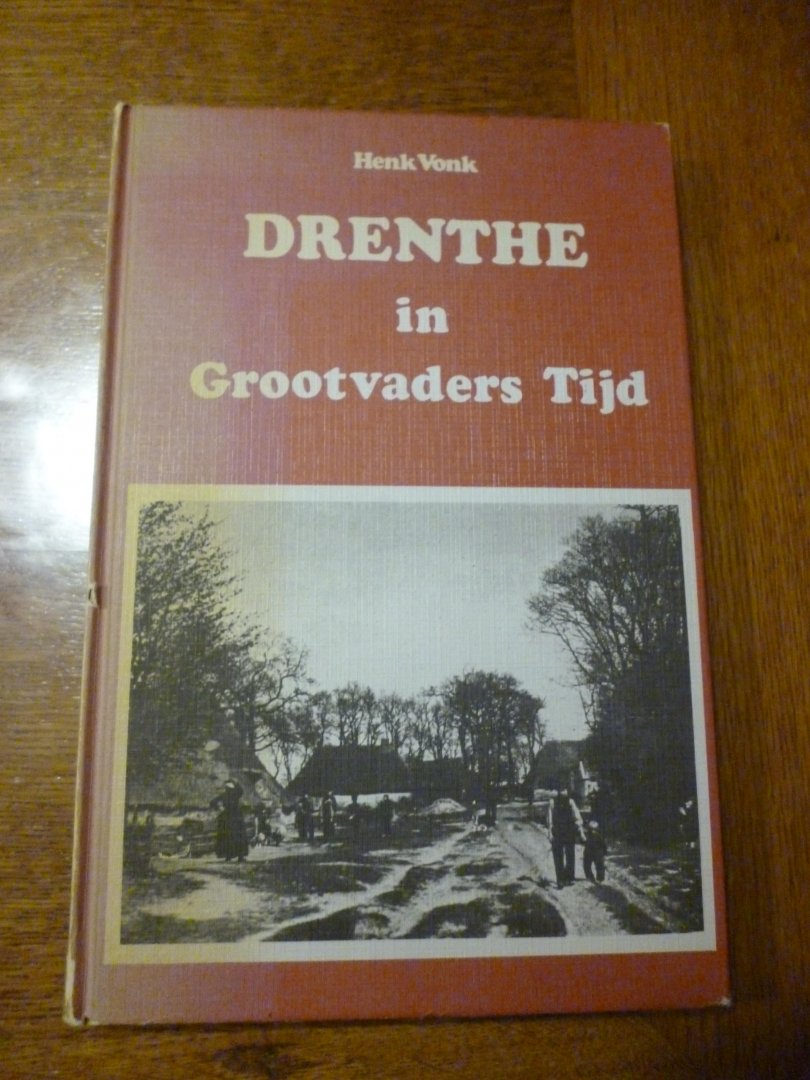 Vonk Henk - Drenthe in grootvaders tijd
