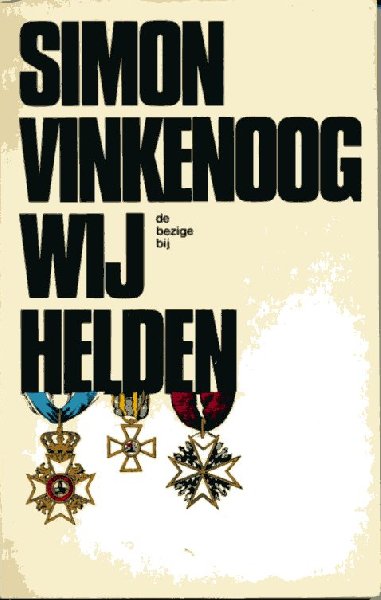 Vinkenoog, Simon - Wij Helden. Verhaal