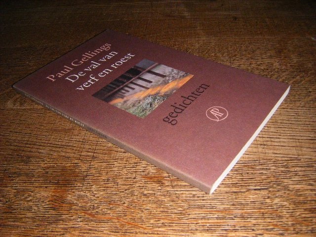Paul Gellings - De val van verf en roest gedichten