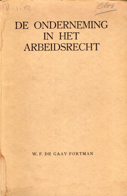 Gaay Fortman, W.F. de. - De onderneming in het arbeidsrecht.