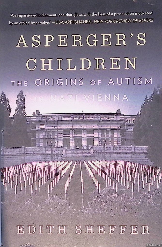 Sheffer, Edith - Asperger's Children: The Origins of Autism in Nazi Vienna