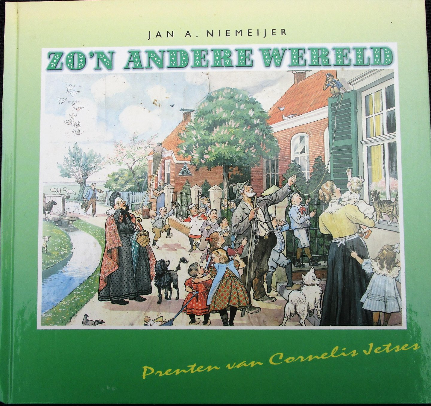 Niemeyer, Jan A. - PRENTEN VAN CORNELIS JETSES - Zo'n andere wereld