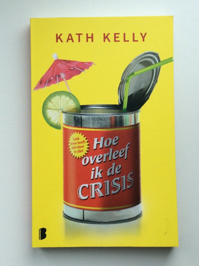 Kelly, Kath - Hoe overleef ik de crisis