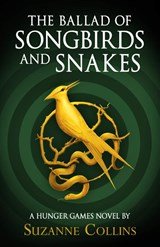 The Ballad of Songbirds and Snakes (A Hunger Games Novel) - A Hunger Games Novel)