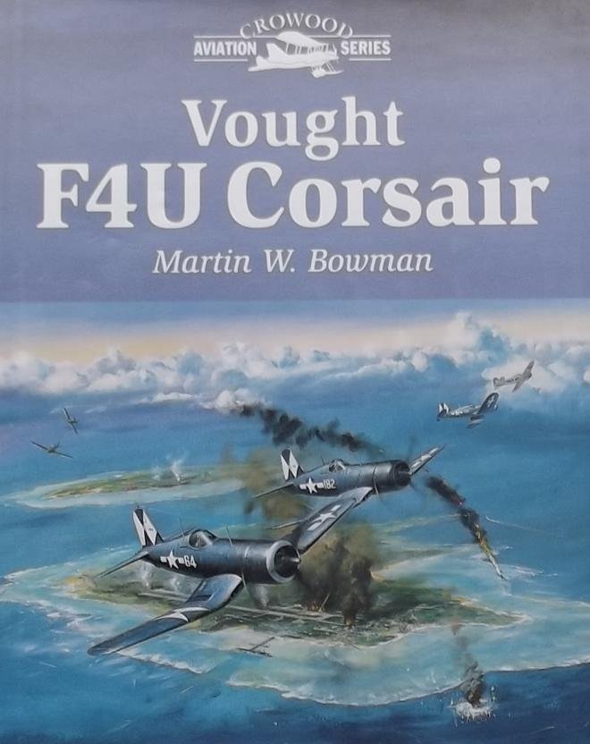 Bowman, Martin W. - Vought F4U Corsair.