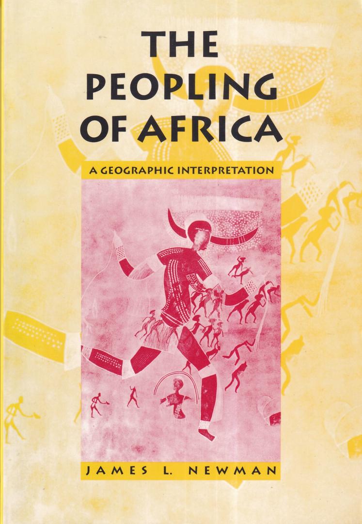 Newman, James L. - The Peopling of Africa: A Geographic Interpretation