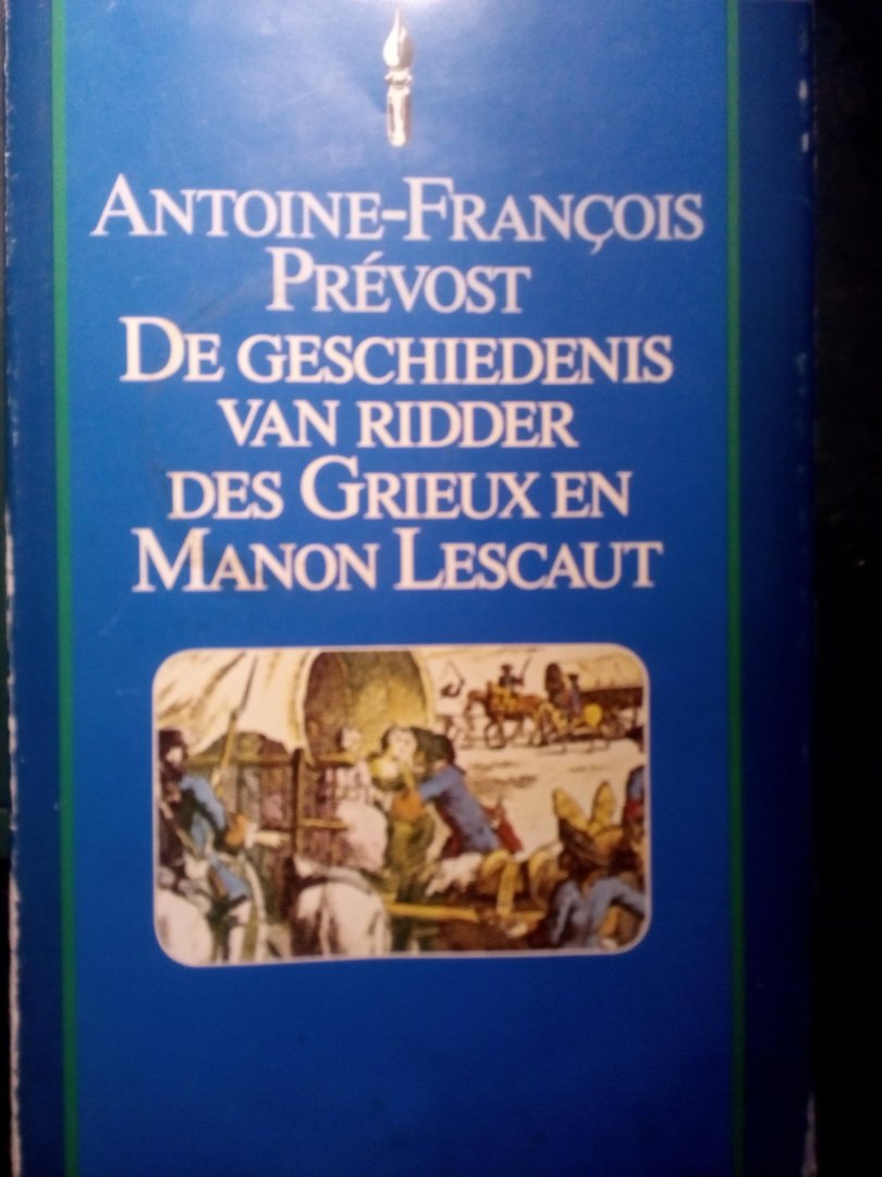 Antoine-Francois Prevost - De geschiesenis van ridder Des Grieux en Manon Lescaut