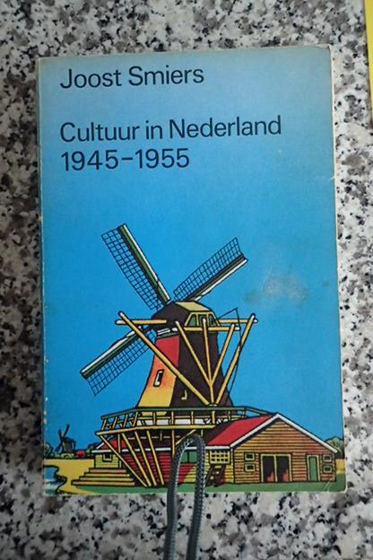 Smiers - Cultuur in nederland 1945-1955 / druk 1