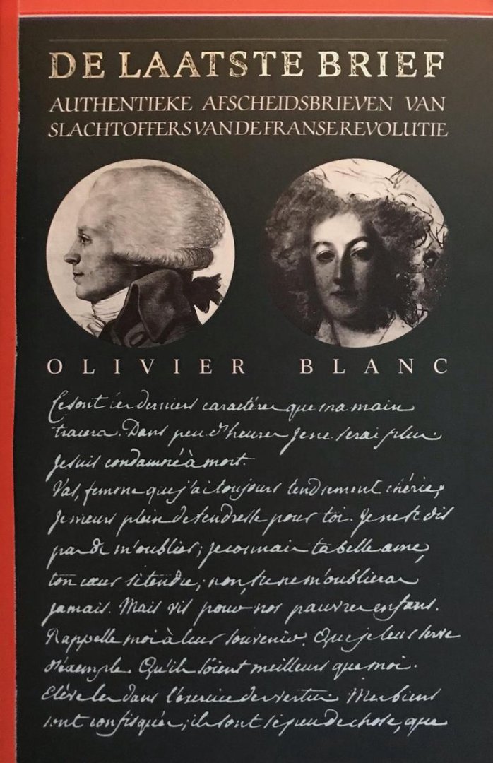 Blanc, Olivier. - De laatste brief : authentieke afscheidsbrieven van slachtoffers van de Franse revolutie.