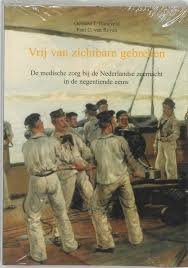 Haneveld, Gerard T., Paul C. van Royen - Vrij van zichtbare gebreken. De medische zorg bij de Nederlandse zeemacht in de negentiende eeuw