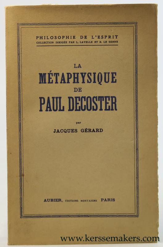 Gerard, Jacques. - La métaphysique de Paul Decoster.
