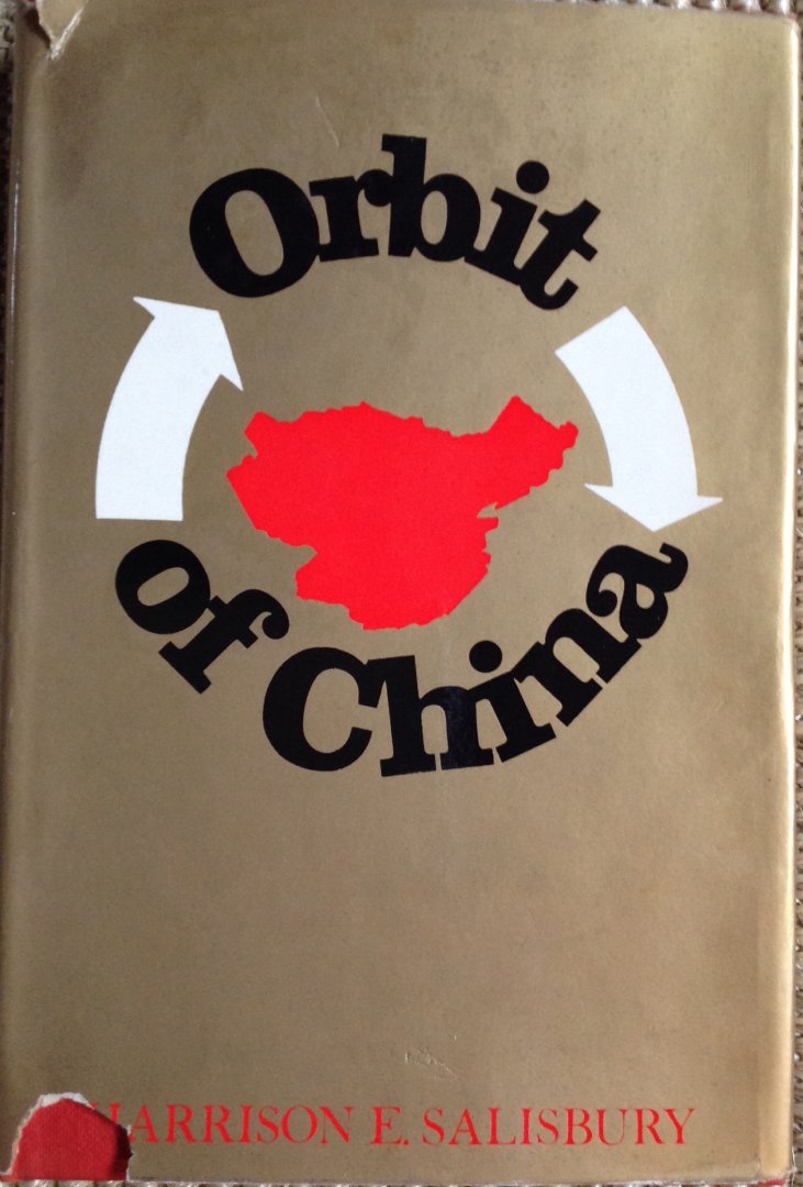 Salisbury, Harrison E. - Orbit of China
