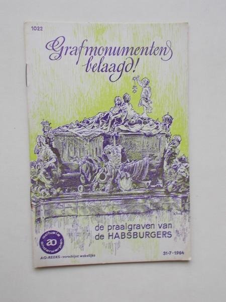 BRONGERS, J.A., - Grafmonumenten belaagd ! De praalgraven van de Habsburgers. Ao boekje nr. 1022.
