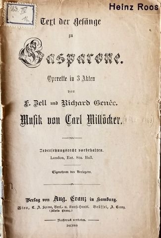 Millöcker, Carl: - [Liretto] Text der Gesänge zu Gasparone. Operette in 3 Akten von F. Zell und Richard Genée