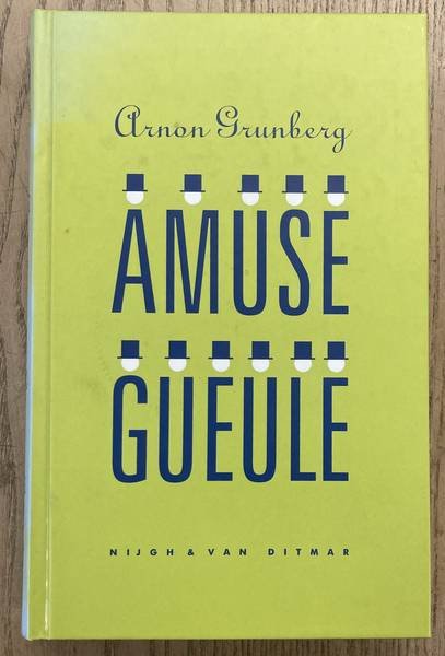 GRUNBERG, ARNON. - Amuse-Gueule. Vroege verhalen.
