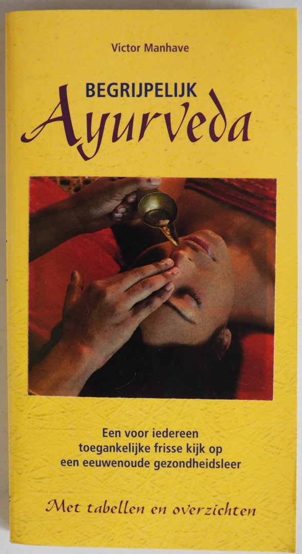 Manhave Victor, Corrects Kitty, ill. Mr Mahdu India - Begrijpelijk Ayurveda Een voor iedereen toegankelijke frisse kijk op een eeuwenoude gezondheidsleer Met tabellen en overzichten