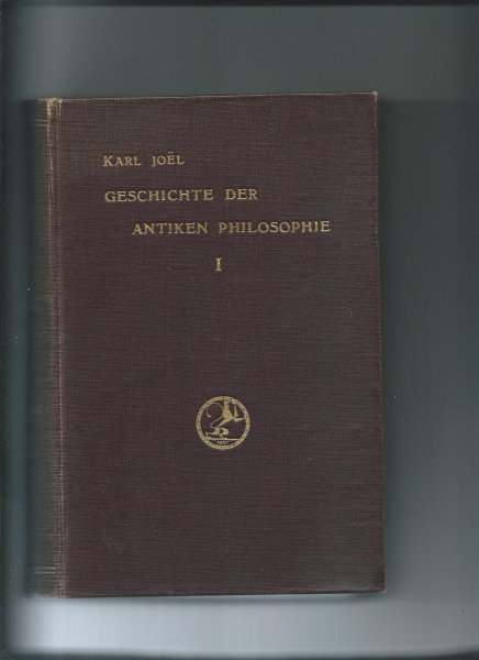 Joël, Karl - Geschichte der antiken Philosophie. Erster Band.