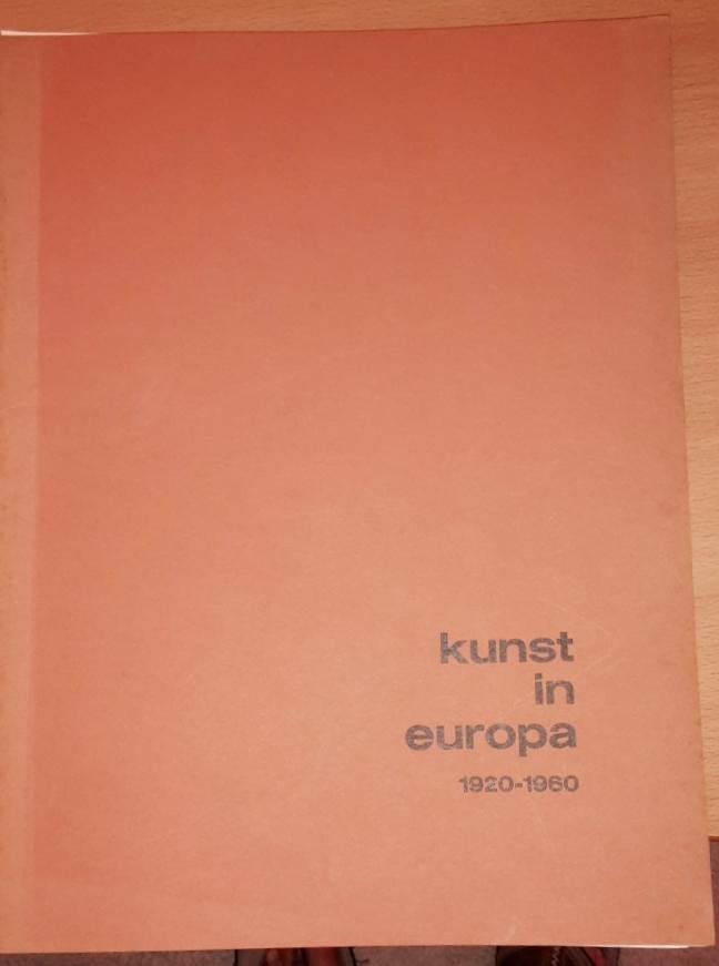 Balthazar, Herman et al - Kunst in Europa 1920-1960, een confrontatie: internationale tentoonstelling
