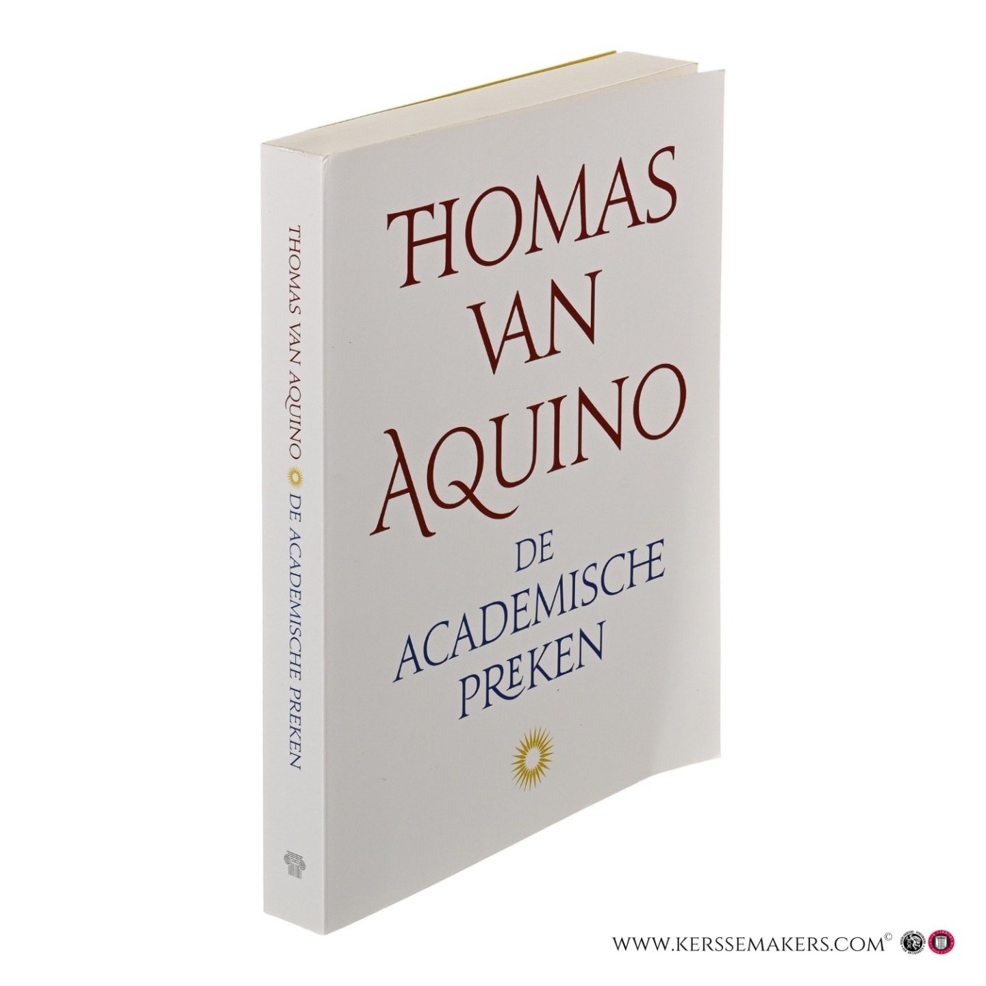 Aquino, Thomas van. - De Academische Preken. Ingeleid, vertaald en van aantekeningen voorzien door Mark-Robin Hoogland C.P.