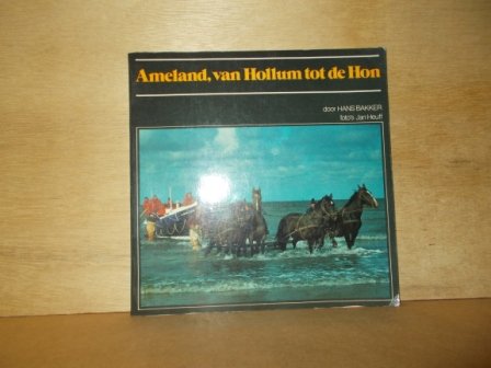 Bakker, Hans - Ameland, van Hollum tot de Hon