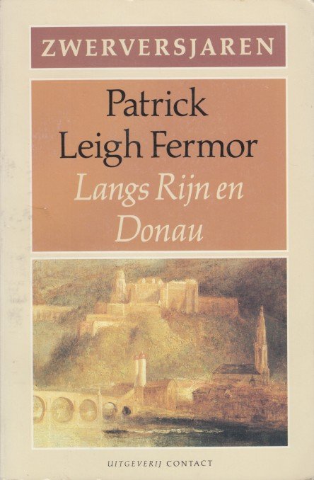 Fermor, Patrick Leigh - Zwerversjaren. Langs Rijn en Donau.