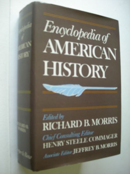 Morris, Richard B, Commager, H.S. en Morris Jeffrey B., editors - Encyclopedia of American History, Bicentennial edition