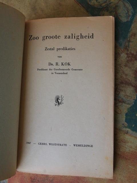 Kok, Ds. R. - Zoo groote zaligheid - Zestal Predikaties