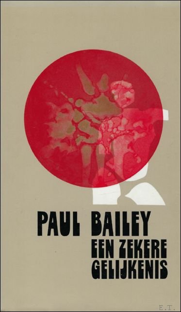 BAILEY, Paul. - EEN ZEKERE GELIJKENIS.