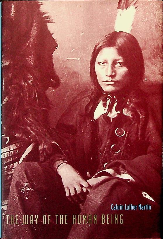 Martin, Calvin Luther - The Way of the Human Being