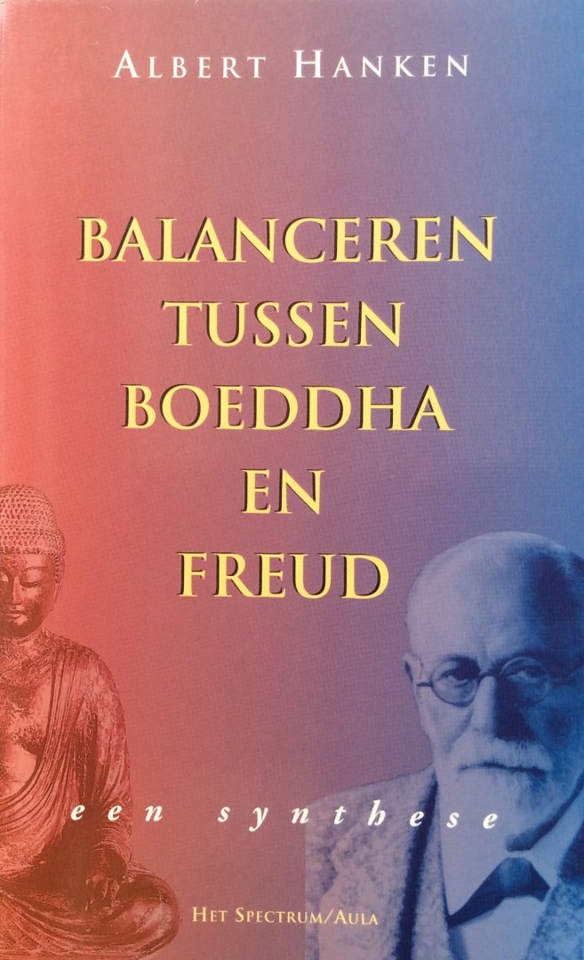 Hanken, Albert - Balanceren tussen Boeddha en Freud; een synthese