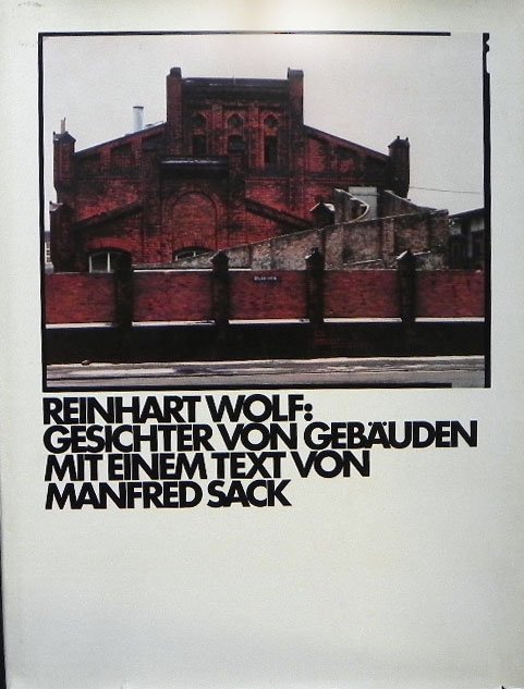 Manfred Sack - Reinhart Wolf,Gesichter von Gebäuden.